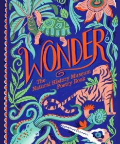 Wonder: The Natural History Museum Poetry Book - Ana Sampson - 9781529058994