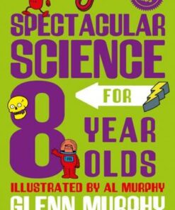 Spectacular Science for 8 Year Olds - Glenn Murphy - 9781529065299