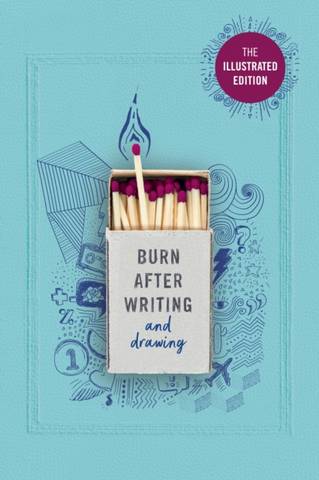 Burn After Writing (Illustrated): THE INTERNATIONAL BESTSELLER - Rhiannon Shove - 9781529148404