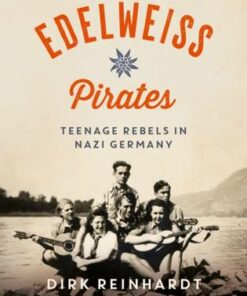The Edelweiss Pirates - Dirk Reinhardt - 9781782693093