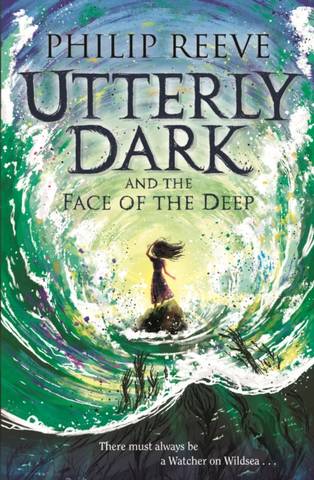 Utterly Dark and the Face of the Deep - Philip Reeve - 9781788452373