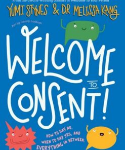 Welcome to Consent - Yumi Stynes - 9781788954358