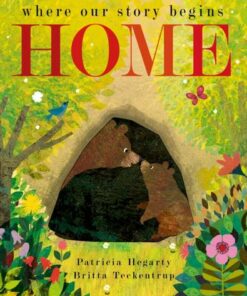 Home: where our story begins - Britta Teckentrup - 9781801040426