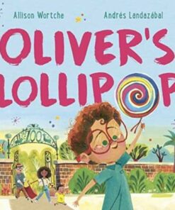 Oliver's Lollipop - Allison Wortche - 9781839131882
