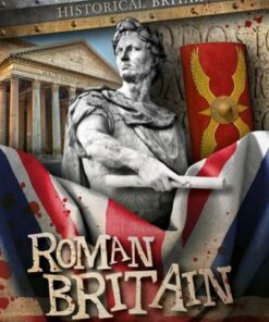 Historical Britain: Roman Britain - Susan Harrison - 9781839278228