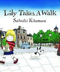 Lily takes a Walk - Satoshi Kitamura - 9781912650682