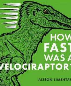 How Fast was a Velociraptor? - Alison Limentani - 9781912757268