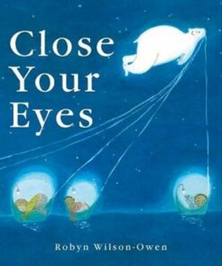 Close Your Eyes - Robyn Wilson-Owen - 9781912757480
