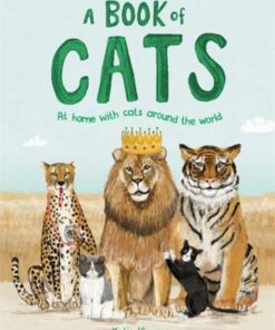 A Book of Cats: At home with cats around the world - Katie Viggers - 9781913947231
