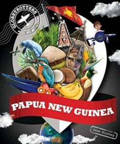 Globetrotters: Papua New Guinea - Jane Hinchey - 9781922322388