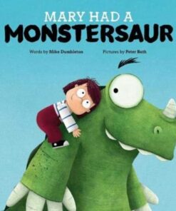 Mary Had a Monstersaur - Mike Dumbleton - 9781922503336