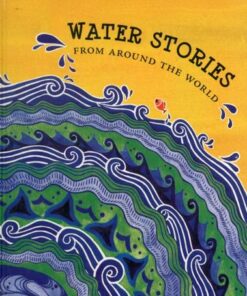 Water Stories from Around the World - Radhika Menon - 9788181468192