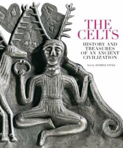 Celts: History and Treasures of an Ancient Civilization - Daniele Vitali - 9788854407350