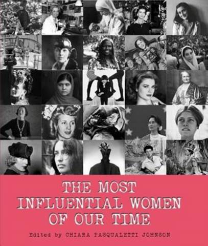 The Most Influential Women of Our Time - Chiara Pasqualetti Johnson - 9788854413061
