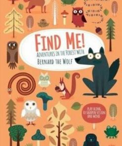 Find Me! Adventures in the Forest with Bernard the Wolf - Agnese Baruzzi - 9788854413887