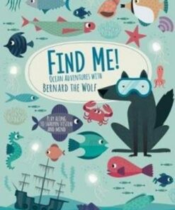 Find Me! Ocean Adventures with Bernard the Wolf - Agnese Baruzzi - 9788854413894