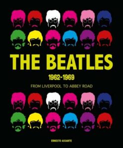 Beatles 1962-1969: From Liverpool to Abbey Road - Ernesto Assante - 9788854415348