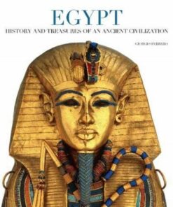 Egypt: History and Treasures of an Ancient Civilization - Giorgio Ferrero - 9788854416161