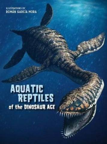 Aquatic Reptiles of the Dinosaur Age - Giuseppe Brillante - 9788854416277