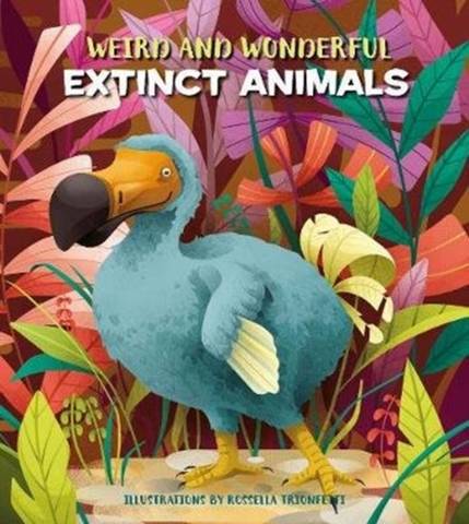 Weird and Wonderful Extinct Animals - Cristina Banfi - 9788854416543