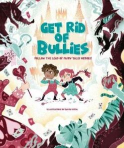 Get Rid of Bullies: Follow the Lead of Fairy Tales Heroes! - Davide Ortu - 9788854417014