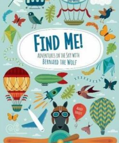 Find Me! Adventures in the Sky with Bernard the Wolf - Agnese Baruzzi - 9788854417199