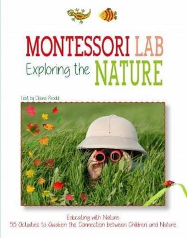 Montessori Lab: Exploring the Nature - Chiara Piroddi - 9788854417502