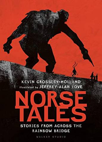 Norse Tales: Stories from Across the Rainbow Bridge - Kevin Crossley-Holland - 9781406391763