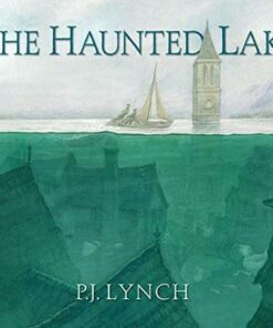 The Haunted Lake - P.J. Lynch - 9781406395563