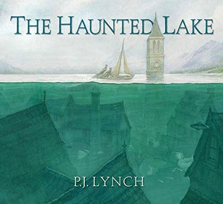 The Haunted Lake - P.J. Lynch - 9781406395563