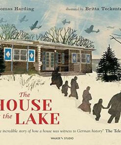 The House by the Lake: The Story of a Home and a Hundred Years of History - Thomas Harding - 9781406398694