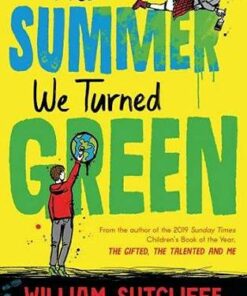 The Summer We Turned Green - William Sutcliffe - 9781526632852