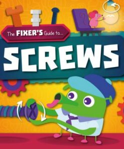 The Fixer's Guide to Screws - John Wood - 9781839271854