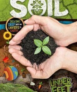 Under Our Feet: Soil - Kirsty Holmes - 9781839271915