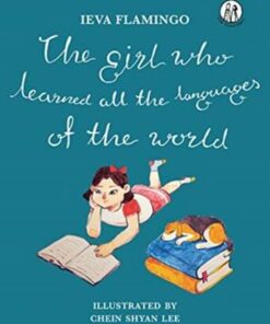 The Girl Who Learned All The Languages Of The World - Ieva Flamingo - 9781912915095