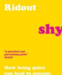 Shy: How Being Quiet Can Lead to Success - Annie Ridout - 9780008401863