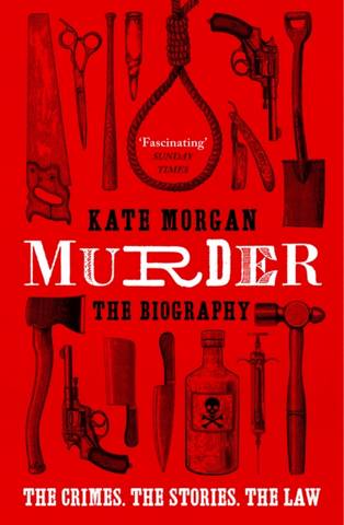 Murder: The Biography - Kate Morgan - 9780008407346