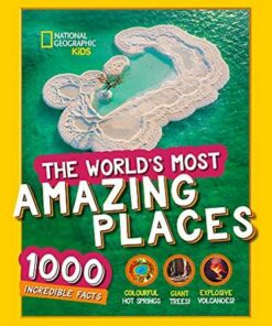 The World's Most Amazing Places: 1000 incredible facts (National Geographic Kids) - National Geographic Kids - 9780008480134
