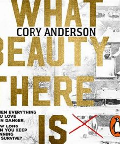 What Beauty There Is - Cory Anderson - 9780241441732