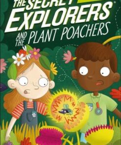 The Secret Explorers and the Plant Poachers - SJ King - 9780241445419