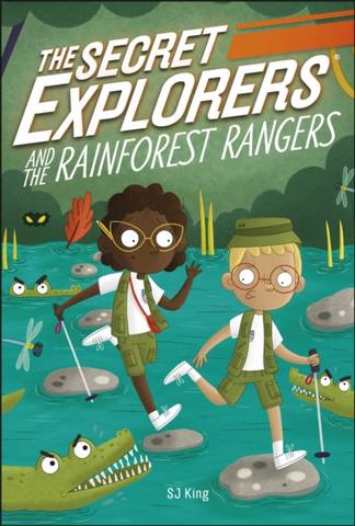The Secret Explorers and the Rainforest Rangers 31 The Secret Explorers and the Rainforest Rangers - SJ King - 9780241445426