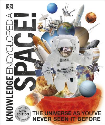 Knowledge Encyclopedia Space!: The Universe as You've Never Seen it Before - DK - 9780241446676