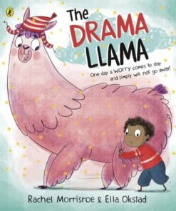 The Drama Llama: A story about soothing anxiety - Rachel Morrisroe - 9780241453001