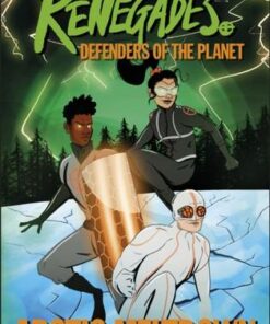 The Renegades Arctic Meltdown: Defenders of the Planet - Jeremy Brown - 9780241457832