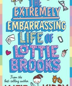 The Extremely Embarrassing Life of Lottie Brooks - Katie Kirby - 9780241460887