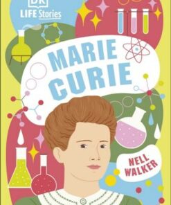 DK Life Stories Marie Curie - Nell Walker - 9780241467497