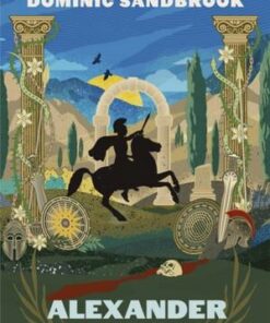 Adventures in Time: Alexander the Great - Dominic Sandbrook - 9780241469743