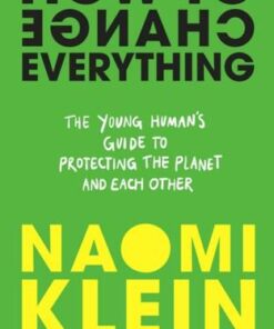 How To Change Everything - Naomi Klein - 9780241492932