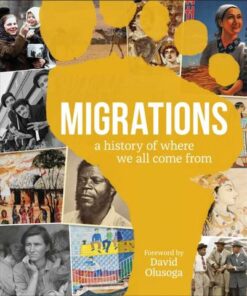 Migrations: A History of Where We All Came From - DK - 9780241503546
