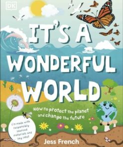 It's a Wonderful World: How To Be Kind To The Planet And Change The Future - Jess French - 9780241533543
